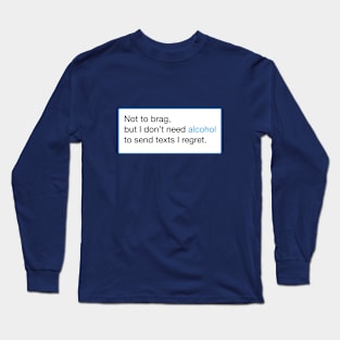 Not to brag... Long Sleeve T-Shirt